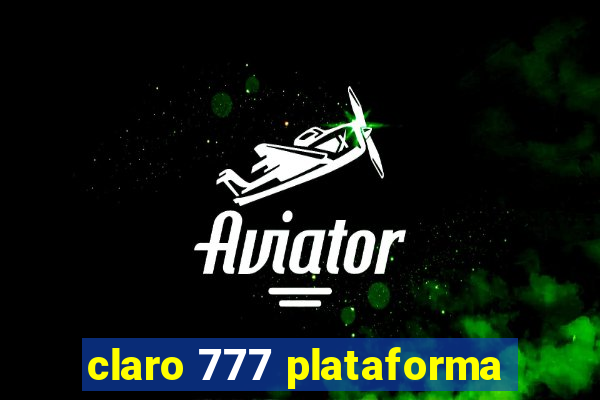 claro 777 plataforma